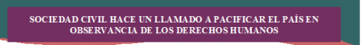 SOCIEDAD CIVIL BOLIVIANA HACE UN LLAMADO A PACIFICAR EL PAÍS EN OBSERVANCIA DE LOS DERECHOS HUMANOS